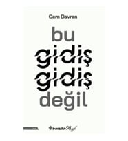 Bu Gidiş Gidiş Değil