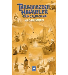 Tarihimizden Hikayeler - Islık Çalan Oklar