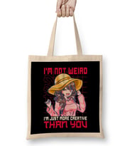 Not Weird I m Just More Creative Than You Anime Bez Çanta Uzun Saplı