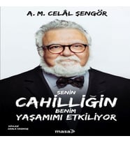 Senin Cahilliğin Benim Yaşamımı Etkiliyor