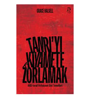 Tanrı’yı Kıyamete Zorlamak