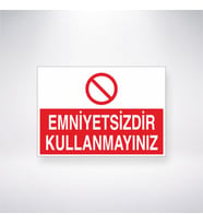 Emniyetsizdir Kullanmayınız