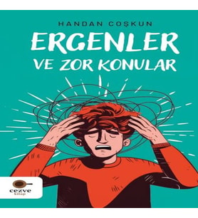 Ergenler ve Zor Konular