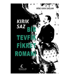 Kırık Saz: Bir Tevfik Fikret Romanı