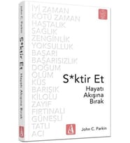 S*ktir Et - Hayatı Akışına Bırak