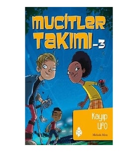 Mucitler Takımı 3: Kayıp Ufo