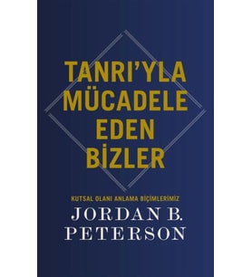 Tanrı’yla Mücadele Eden Bizler