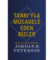 Tanrı’yla Mücadele Eden Bizler