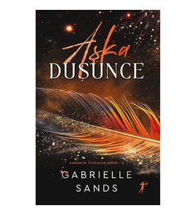 Aşka Düşünce - Karanlık Tutkular Serisi 3