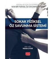 Kadınlar İçin Geliştirilen Yeni Bir Fiziksel Öz Savunma Sistemi: SOKAK FİZİKSEL ÖZ SAVUNMA SİSTEMİ