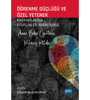 ÖĞRENME GÜÇLÜĞÜ VE ÖZEL YETENEK Kavramlarına Disiplinler Arası Bakış - Anne Baba Öğretmen Kılavuz Kitabı