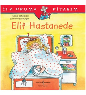 Elif Hastanede - İlk Okuma Kitabım