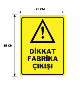 Dikkat Fabrika Çıkışı Dekota Levha, 25x35, 20x30 (A4), 30x42 (A3) Cm Boyut Seçenekleriyle Dekota Kişiselleştiirlebilir Levha + Yapışkan Bant