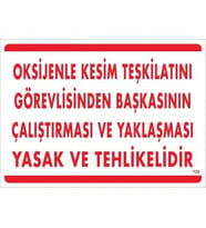 Mey İthalat® Oksijenle Kesim Teskilatını Görevlisinden Başkasının Çalıştırması Yak Uyarı Levhası 25