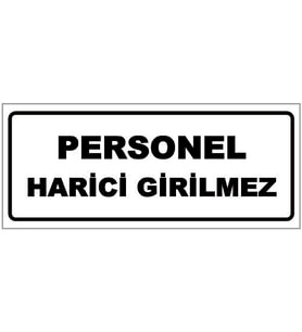 PERSONEL HARİCİ UYARI LEVHASI (Beyaz)