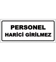 PERSONEL HARİCİ UYARI LEVHASI (Beyaz)