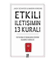Etkili İletişimin 13 Kuralı - FB'ın İkna ve İnsanların Güvenini Kazanma Teknikleri