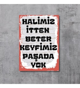 Halimiz Beter Keyfimiz Paşada Yok Tasarımlı Retro Poster 20 x 28 cm