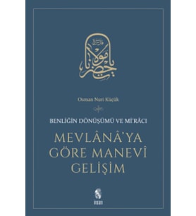 Mevlana’Ya Göre Manevi Gelişim Benliğin Dönüşümü Ve Mi'Racı (Krem)