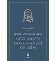 Mevlana’Ya Göre Manevi Gelişim Benliğin Dönüşümü Ve Mi'Racı (Krem)