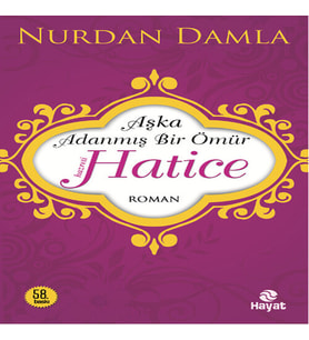Hz. Hatice Aşka Adanmış Bir Ömür