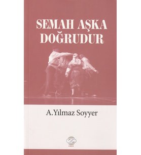 SEMAH AŞKA DOĞRUDUR