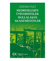 Medreseleşen Üniversiteler Mollalaşan Akademisyenler