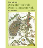 Osmanlı Mısır’ında Doğa Ve İmparatorluk – Bir Çevre Tarihi