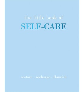 The Little Book Of Self-Care: Restore  Recharge  Flourish (Krem)