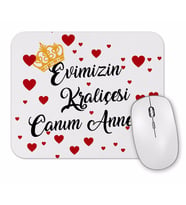 Evimizin Kraliçesi Canım Annem Mouse Pad