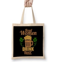 Real Women Drink Beer Cute & Funny Drinking Pun Bez Çanta Uzun Saplı