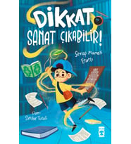 Dikkat, Sanat Çıkabilir – Serap Mamati Eratlı (Timaş Çocuk)