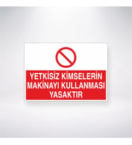 Yetkisiz Kimselerin Makinayi Kullanması Yasaktır