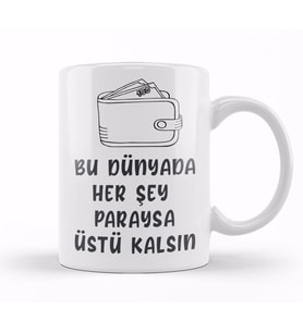 Komik Söz Bu Dünyada Herşey Paraysa Üstü Kalsın Kupa Bardak Porselen