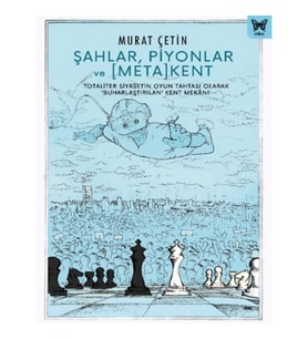 Şahlar, Piyonlar ve [Meta] Kent