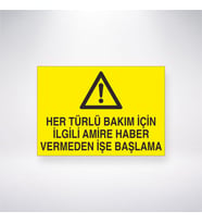 Her Türlü Bakım İçin İlgili Amire Haber Vermeden İşe Başlama