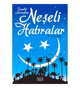 Saadet Asrından Neşeli Hatıralar