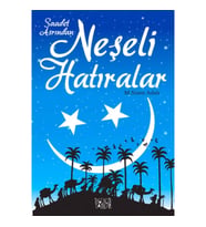 Saadet Asrından Neşeli Hatıralar