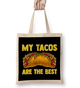 Cute & Funny My Tacos Are The Best Hilarious Taco Bez Çanta Uzun Saplı