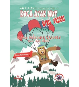 Koca Ayaklı Maceralar Dizisi 5 - Koca Ayak Mut Öykü Yazarı