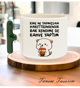 Tanem Kime Ne Yapmışsam Hakettiğindendir - T Kulp Kupa