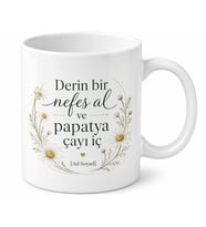 Stres Yönetimi Papatya Çayı Kupa - Özel Tasarım Hediye Bardak