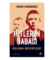 Hitler’in Babası - Oğlu Nasıl Diktatör Oldu? - Roman Sandgruber
