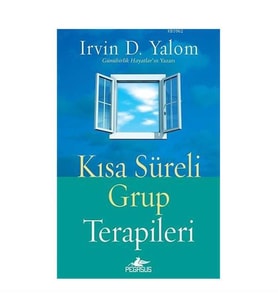 Kısa Süreli Grup Terapileri Irvin D. Yalom Pegasus Yayınları