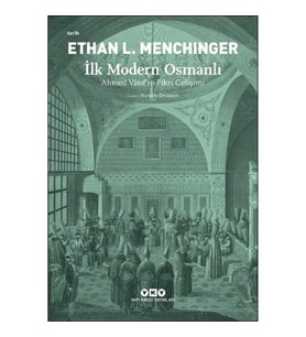 İlk Modern Osmanlı - Ahmed Vâsıf’ın Fikri Gelişimi