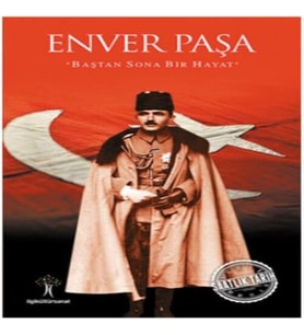 Saatlik Tarih - Enver Paşa (Baştan Sona Bir Hayat)