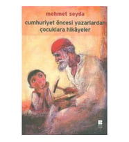 Cumhuriyet Öncesi Yazarlardan Çocuklara Hikayeler