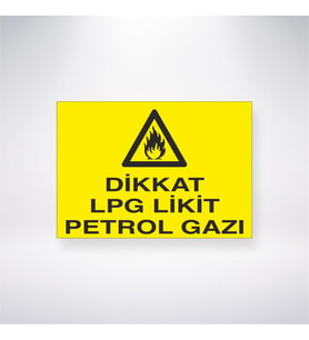Dikkat Lpg Likit Petrol Gazı 21x28 Arkası Yapışkanlı Levha