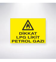 Dikkat Lpg Likit Petrol Gazı 21x28 Arkası Yapışkanlı Levha