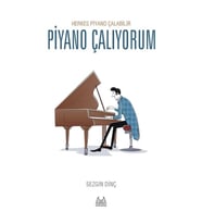 Piyano Çalıyorum – Herkes Piyano Çalabilir